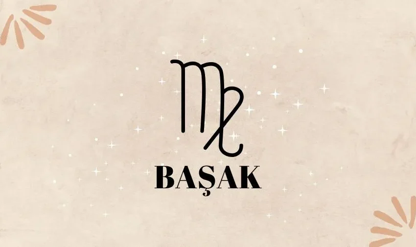 Başak Burcu Haftalık Burç Yorumu