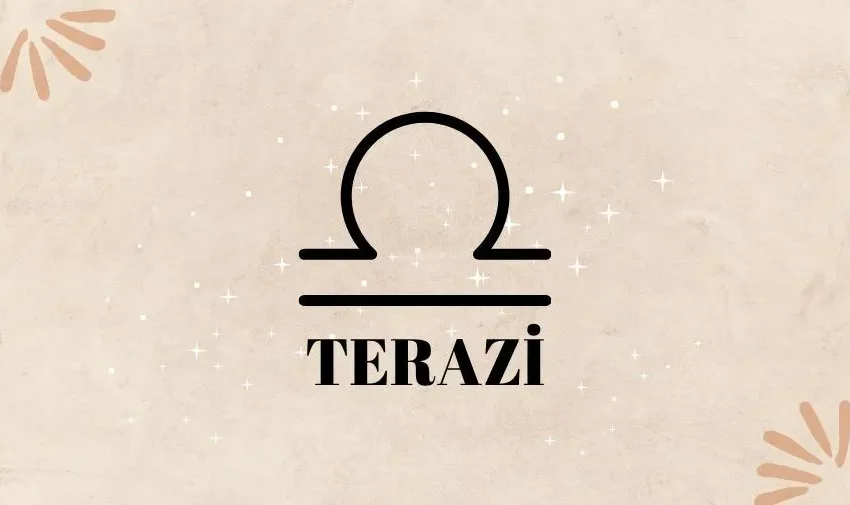  Terazi Burcu Haftalık Burç Yorumu