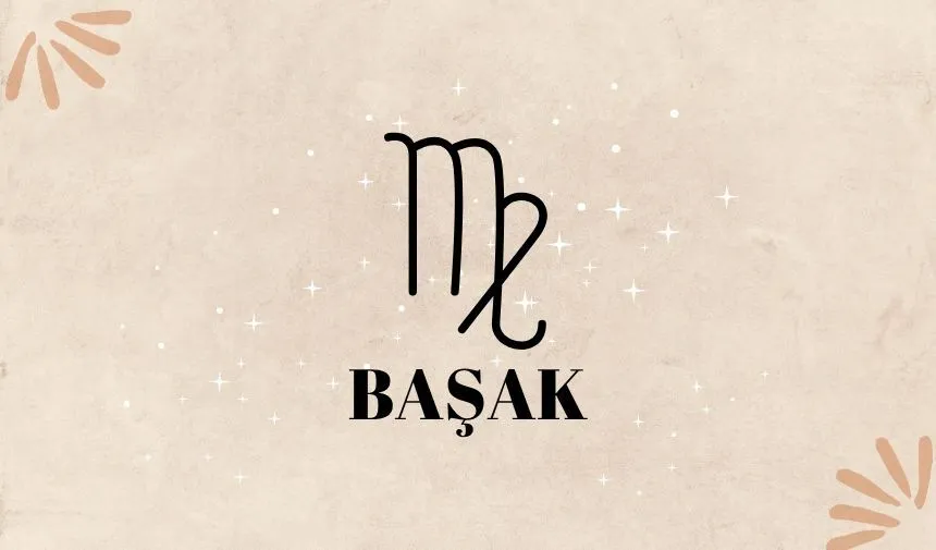 Başak Burcu Haftalık Burç Yorumu Başak Burcu Haftalık Burç Yorumu